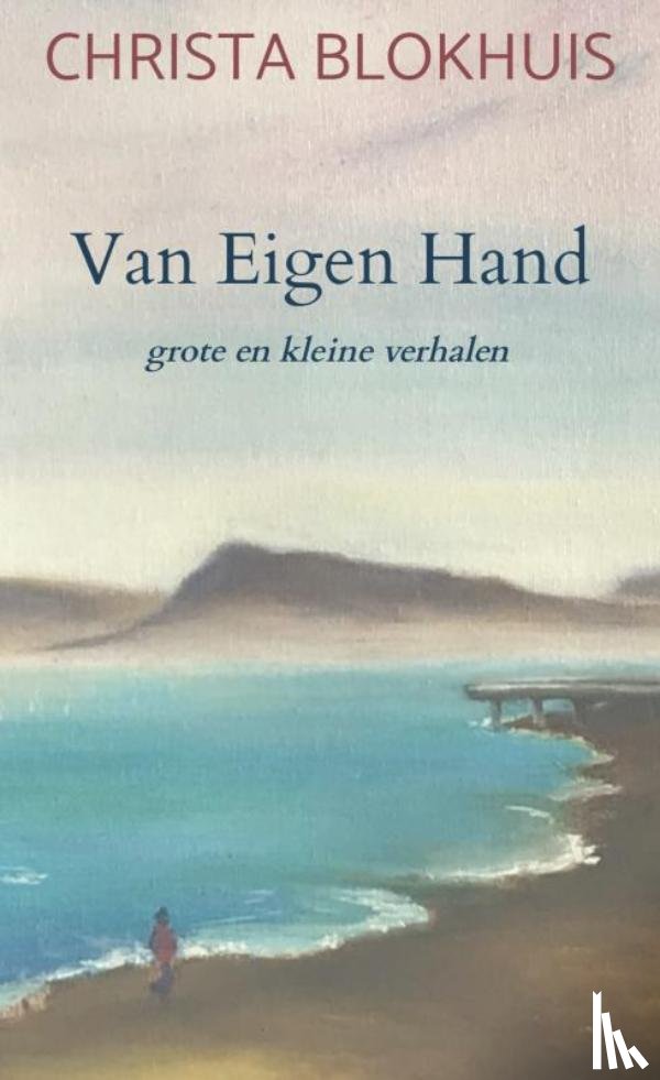 Blokhuis, Christa - Van Eigen Hand