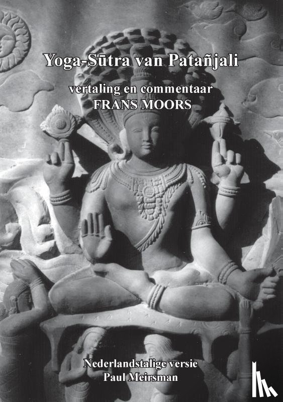 Meirsman, Paul - Yoga-Sutra Patanjali vertaling en commentaar Frans Moors