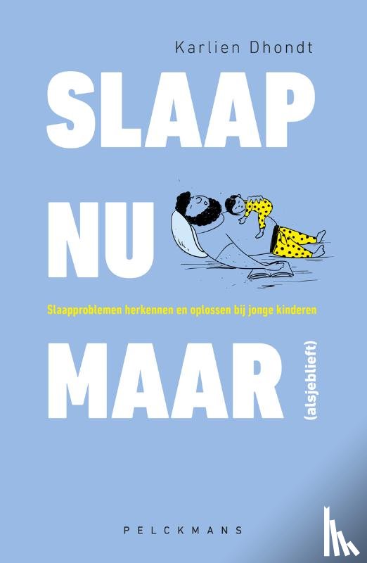Dhondt, Karlien - Slaap nu maar (alsjeblieft)