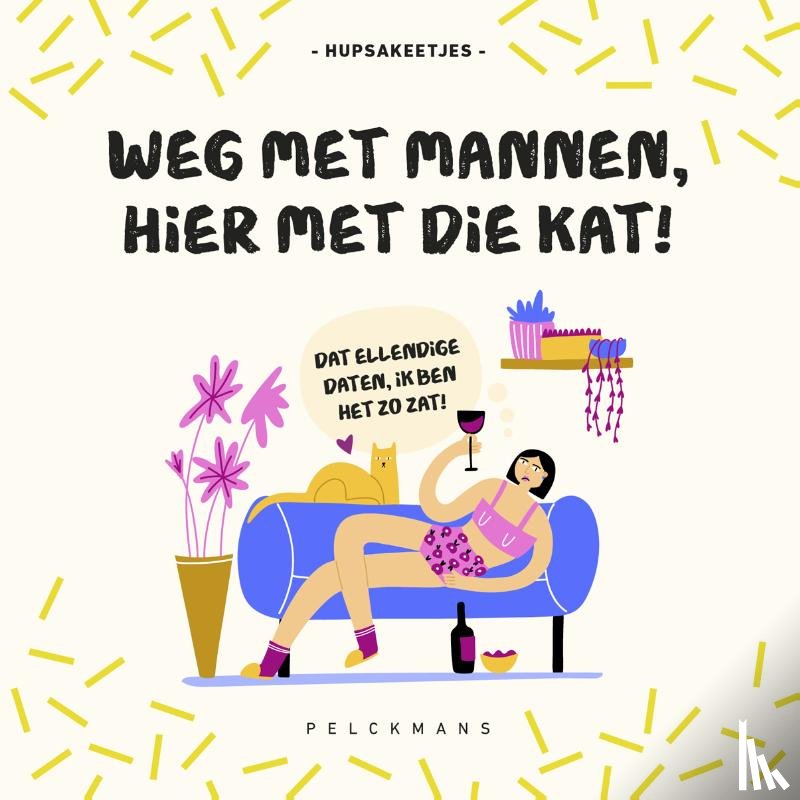 Hupsakeetjes - Weg met mannen, hier met die kat!