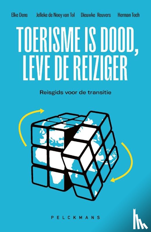De Nooy van Tol, H.P., Reuvers, Dieuwke, Dens, Elke, Toch, Herman - Toerisme is dood, leve de reiziger
