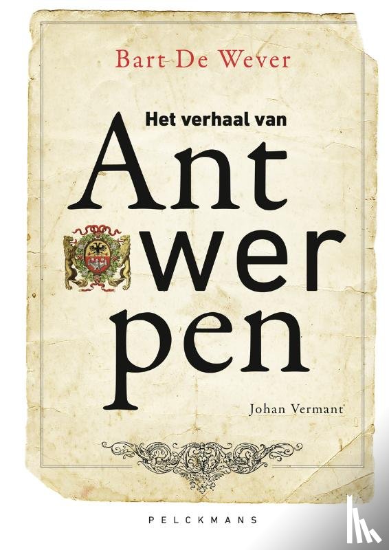 Wever, Bart De, Vermant, Johan - Het verhaal van Antwerpen
