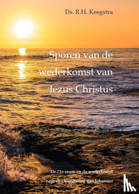 Keegstra, Ds. R.H. - Sporen van de wederkomst van Jezus Christus