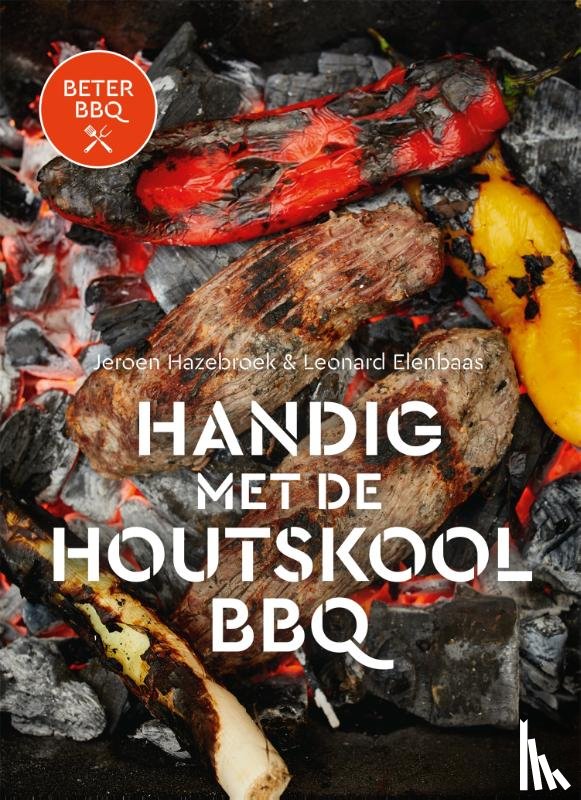 Hazebroek, Jeroen, Elenbaas, Leonard - Beter BBQ - Handig met de houtskool-bbq