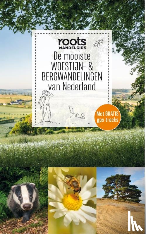 Roots - De mooiste woestijn- & bergwandelingen van Nederland