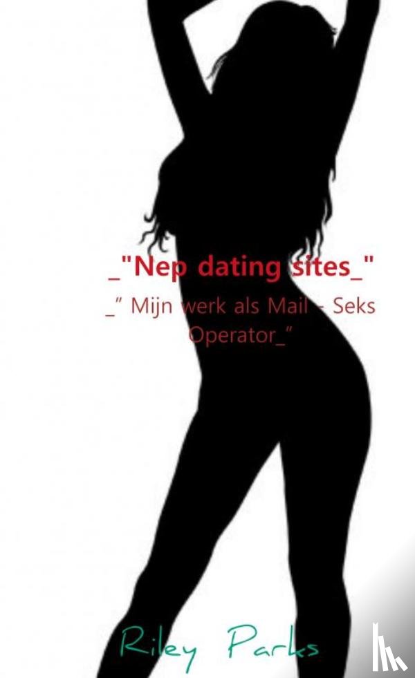 Parks, Riley - _"Nep dating sites_"