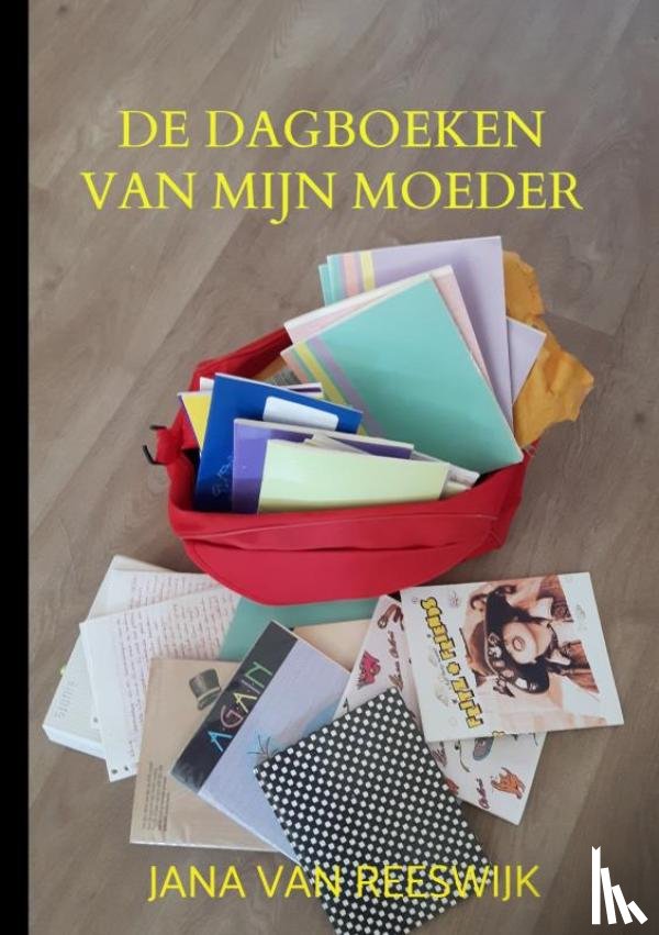 Van Reeswijk, Jana - De dagboeken van mijn moeder