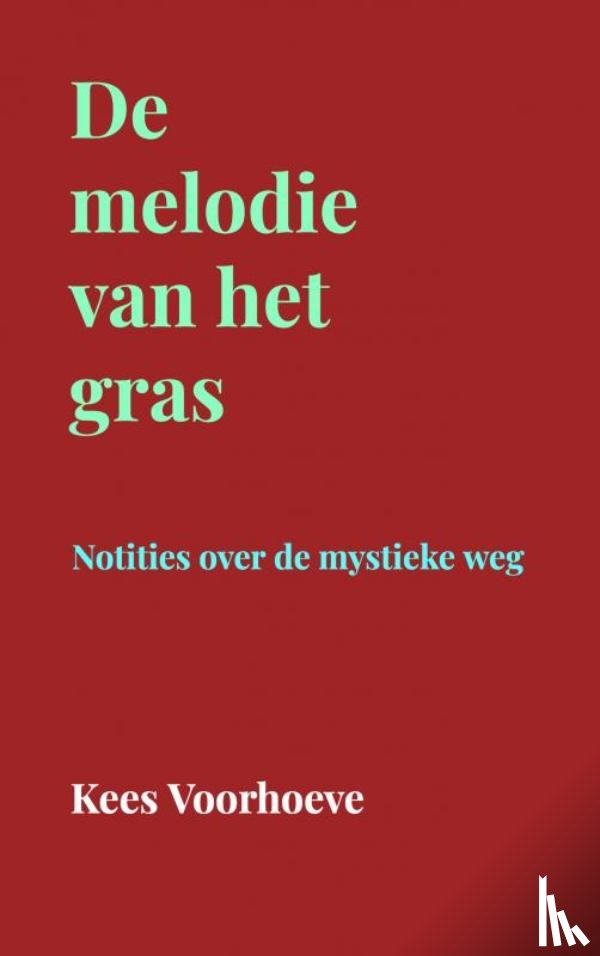 Voorhoeve, Kees - De melodie van het gras