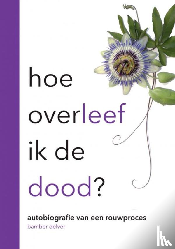 Delver, Bamber - Hoe overleef ik de dood