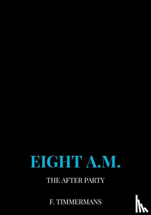 Timmermans, F. - Eight a.m.