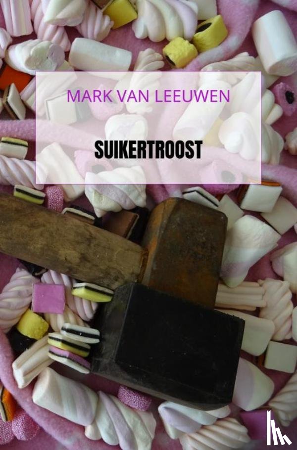 Van Leeuwen, Mark - Suikertroost