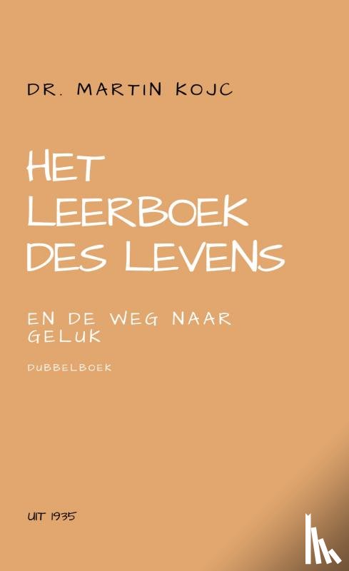 Kojc, Martin - Het leerboek des levens en De weg naar geluk
