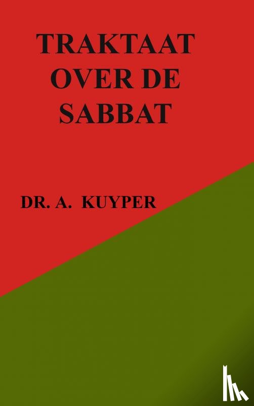 Kuyper, Dr. A. - Traktaat over de sabbat