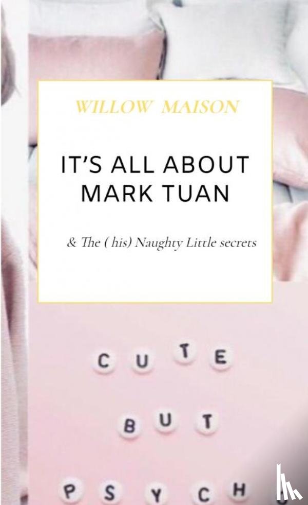 Maison, Willow - It’s all about Mark Tuan
