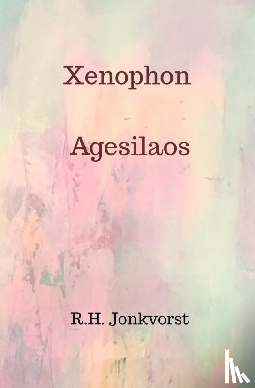 Jonkvorst, Ron - Xenophon Agesilaos