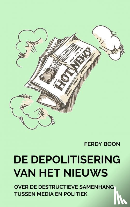 Boon, Ferdy - De depolitisering van het nieuws