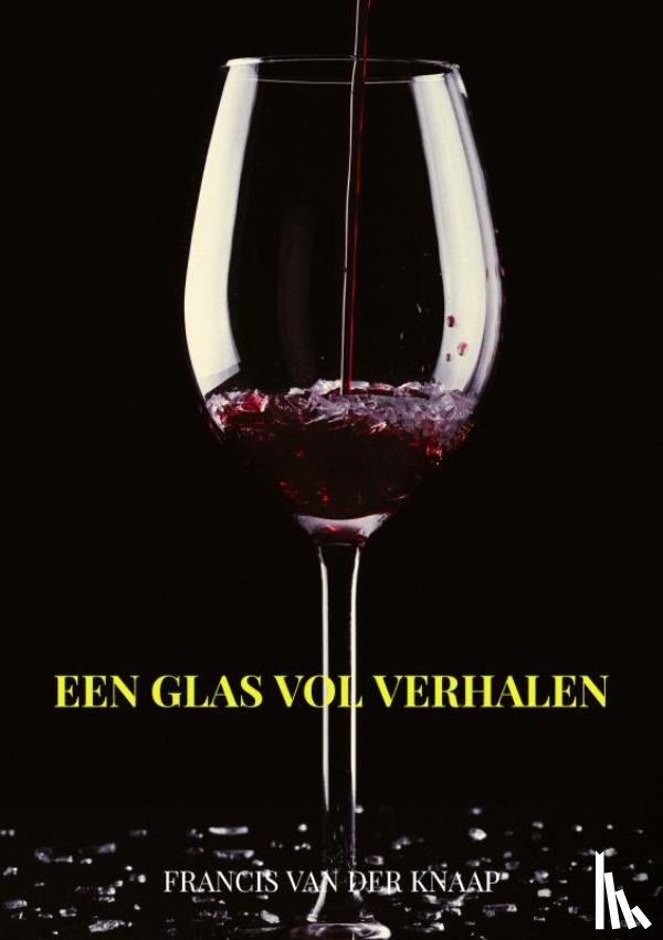 Van der Knaap, Francis - Een glas vol verhalen