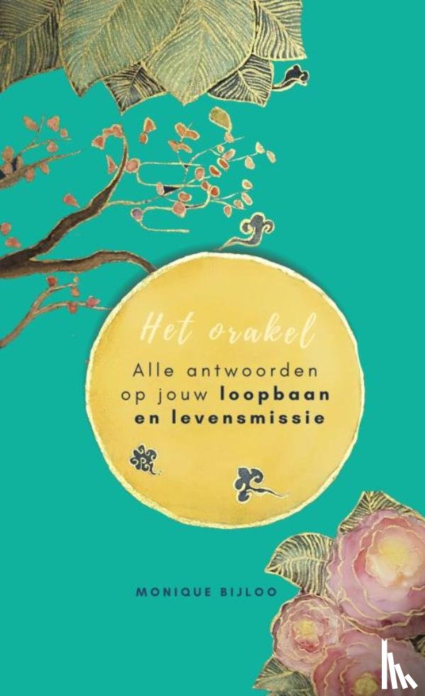 Bijloo, Monique - Alle antwoorden op jouw loopbaan en levensmissie