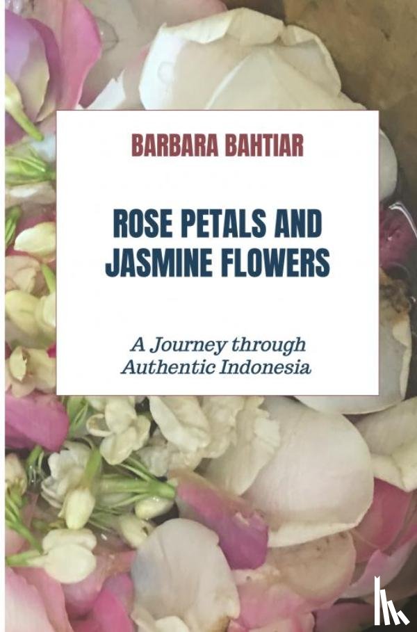 Bahtiar, Barbara - Rose Petals and Jasmine Flowers