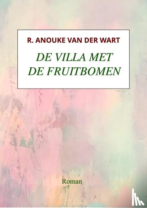 Van der Wart, R. Anouke - De villa met de fruitbomen