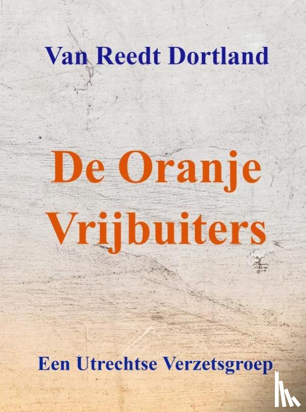 Reedt Dortland, Van - De Oranje Vrijbuiters