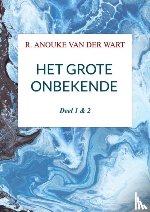 Van der Wart, R. Anouke - Het grote onbekende