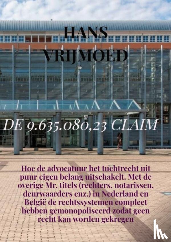 Vrijmoed, Hans - DE 9.635.080,23 CLAIM