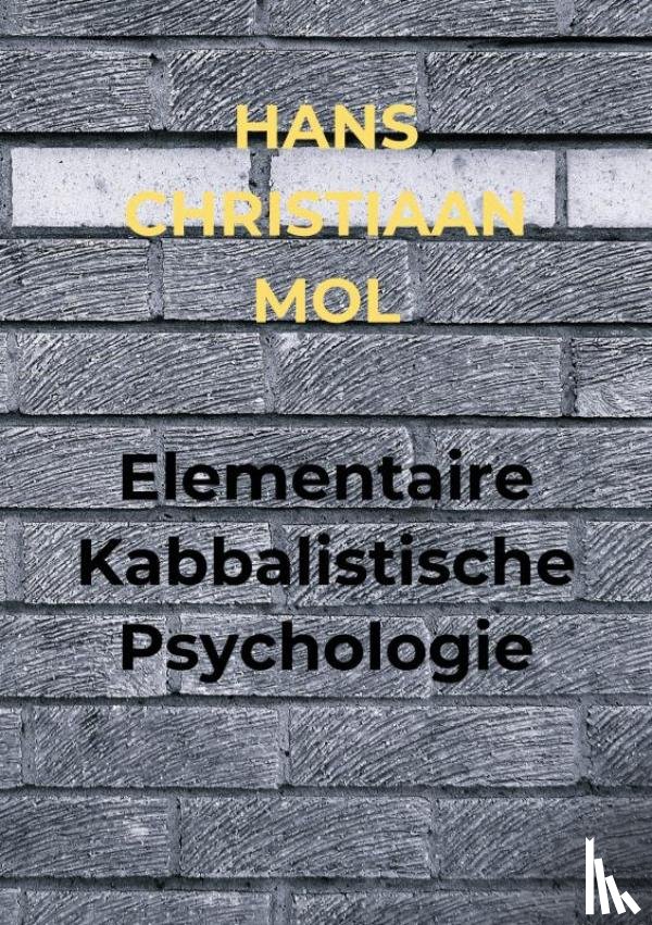 Mol, Hans Christiaan - Elementaire Kabbalistische Psychologie