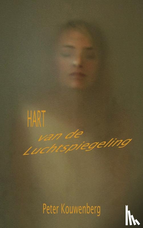 Kouwenberg, Peter - Hart van de Luchtspiegeling