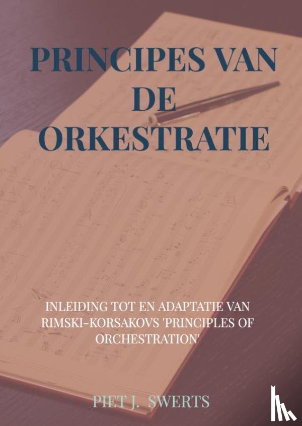 SWERTS, Piet J. - PRINCIPES VAN DE ORKESTRATIE