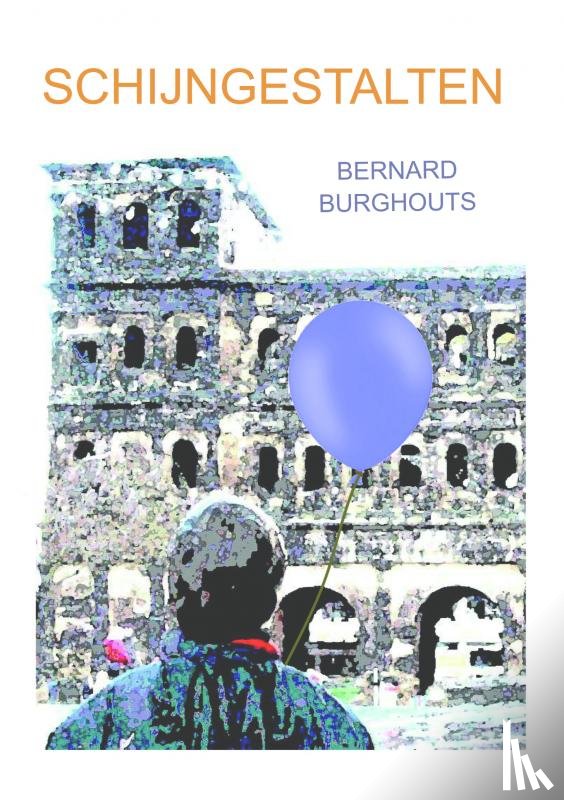 Burghouts, Bernard - Schijngestalten