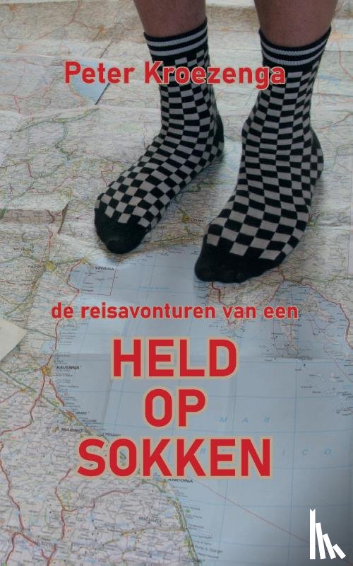 Kroezenga, Peter - De reisavonturen van een Held op Sokken