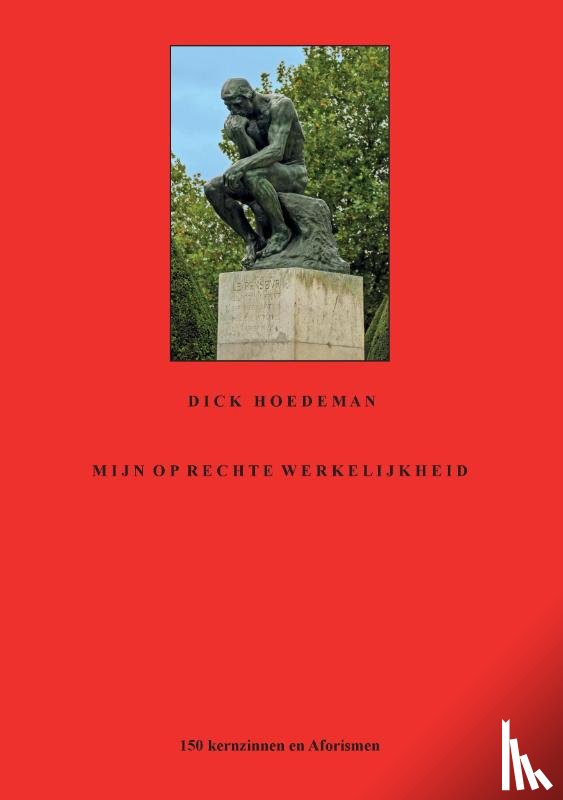 Hoedeman, Dick - Mijn oprechte werkelijkheid