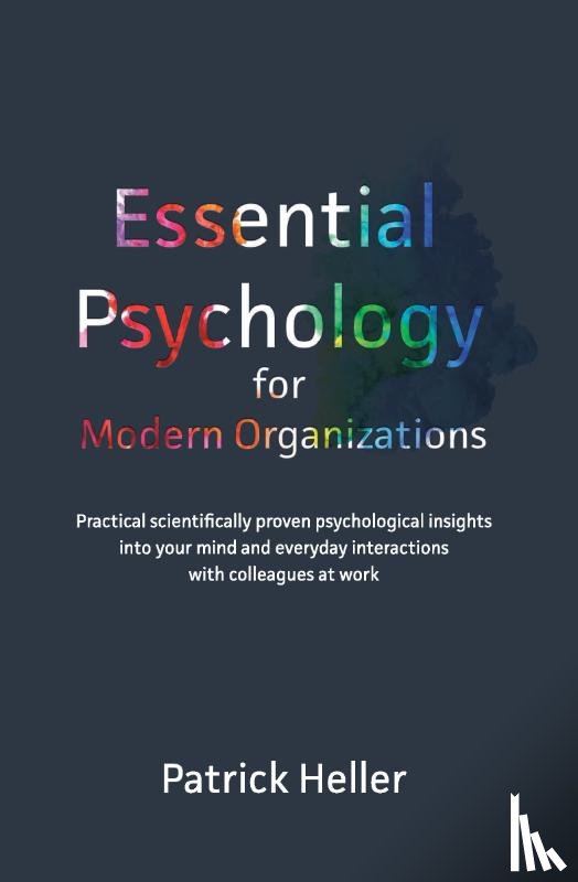 Heller, Patrick - Essential Psychology for Modern Organizations