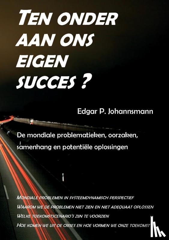 Johannsmann, Edgar P. - Ten onder aan ons eigen succes ?