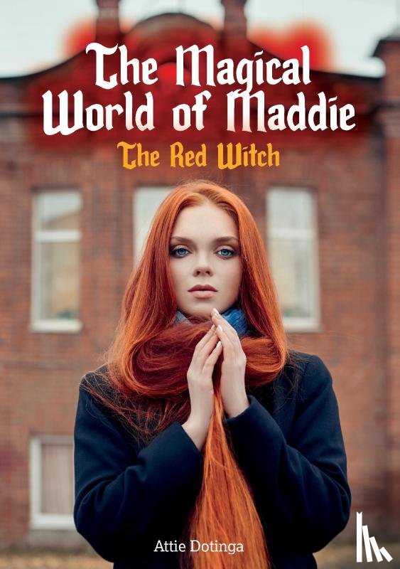 Dotinga, Attie - The Magical World of Maddie