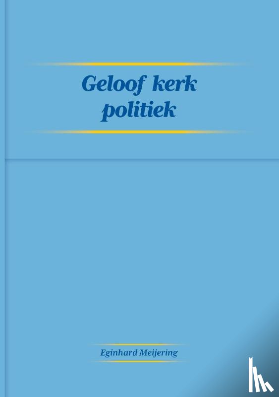 Meijering, Eginhard - Geloof Kerk Politiek