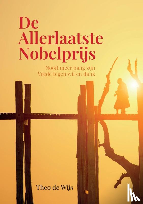 Wijs, Theo de - De Allerlaatste Nobelprijs