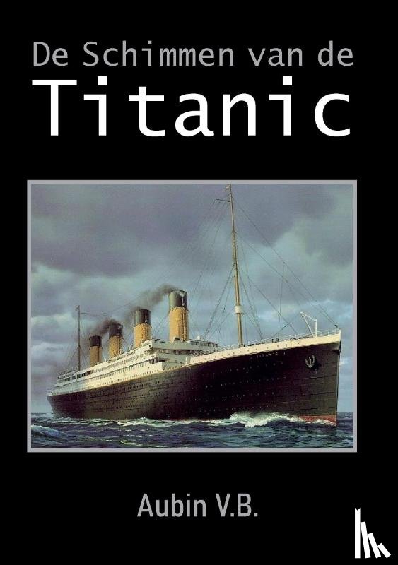 V.B., Aubin - De Schimmen van de Titanic