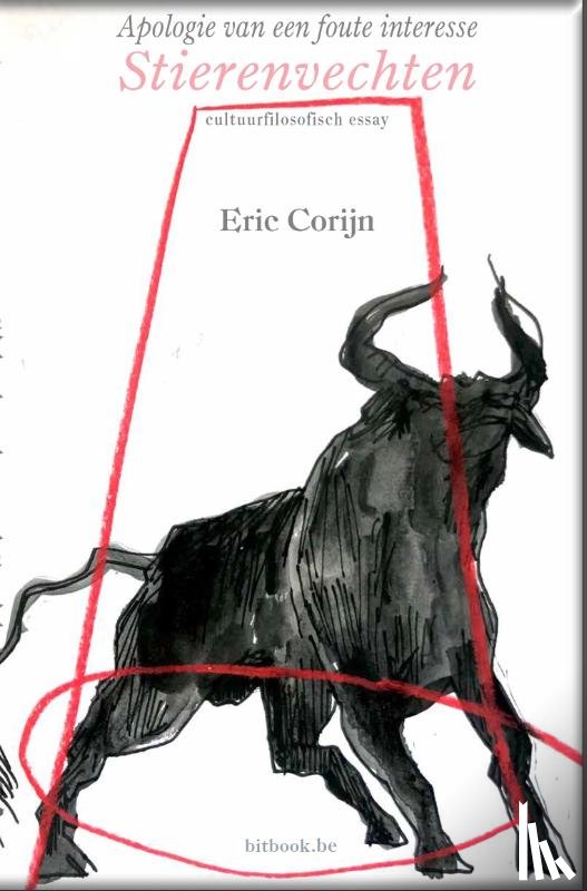 Corijn, Eric - Apologie van een foute interesse, stierenvechten - Cultuurfilosofisch essay