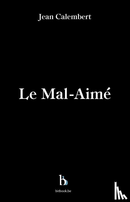 Calembert, Jean - Le Mal-Aimé