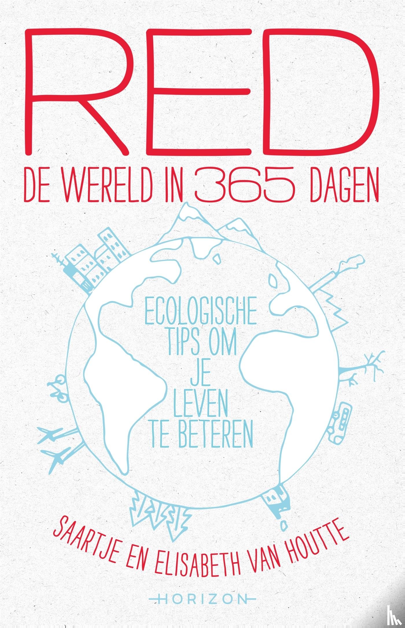 Van Houtte, Elisabeth, Van Houtte, Saartje - Red de wereld in 365 dagen