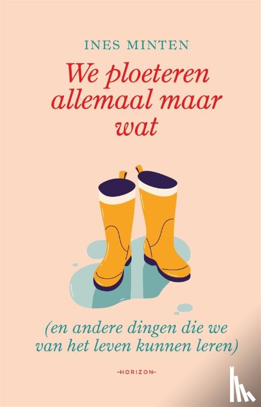 Minten, Ines - We ploeteren allemaal maar wat