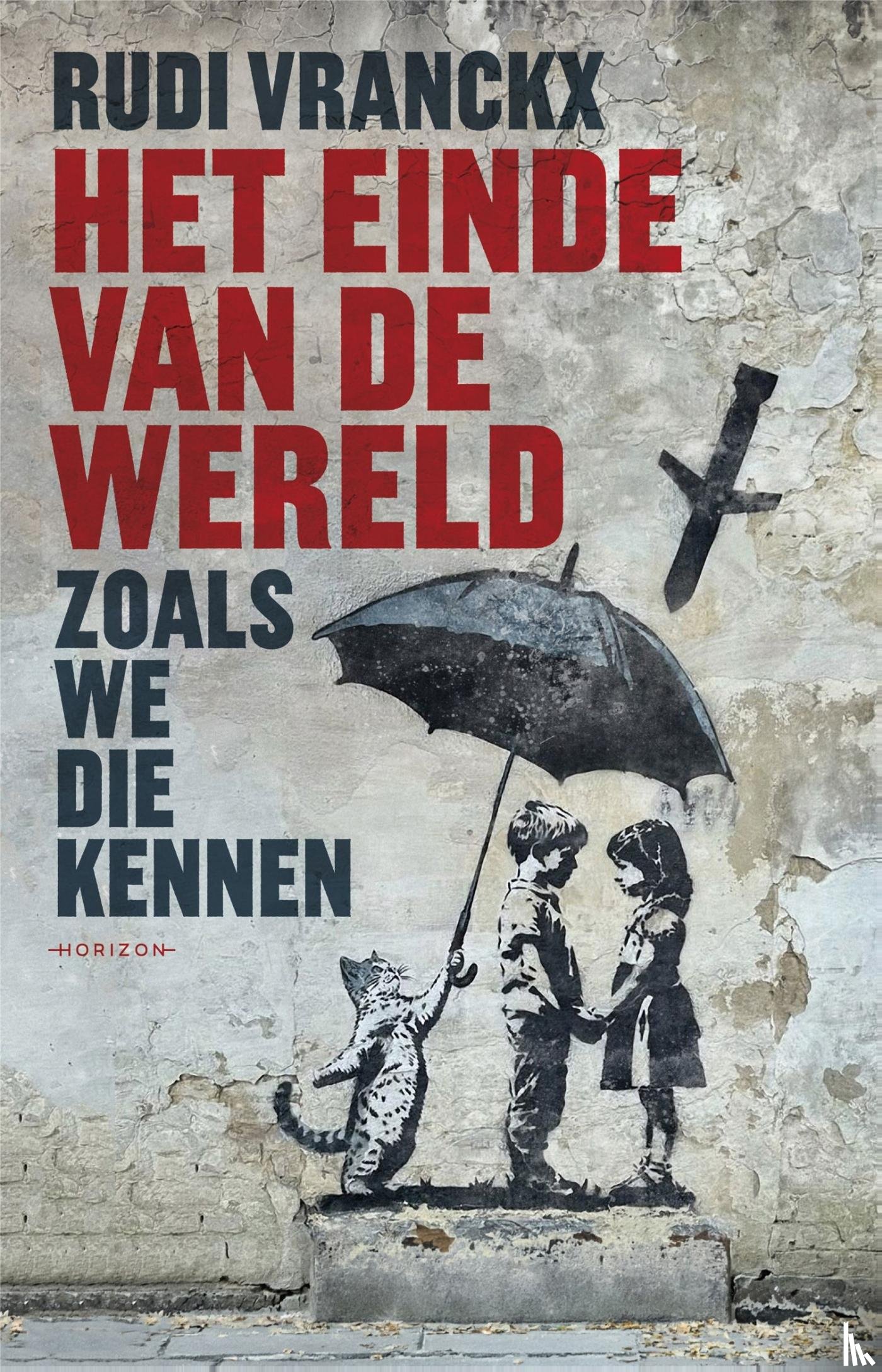 Vranckx, Rudi - Het einde van de wereld zoals we die kennen