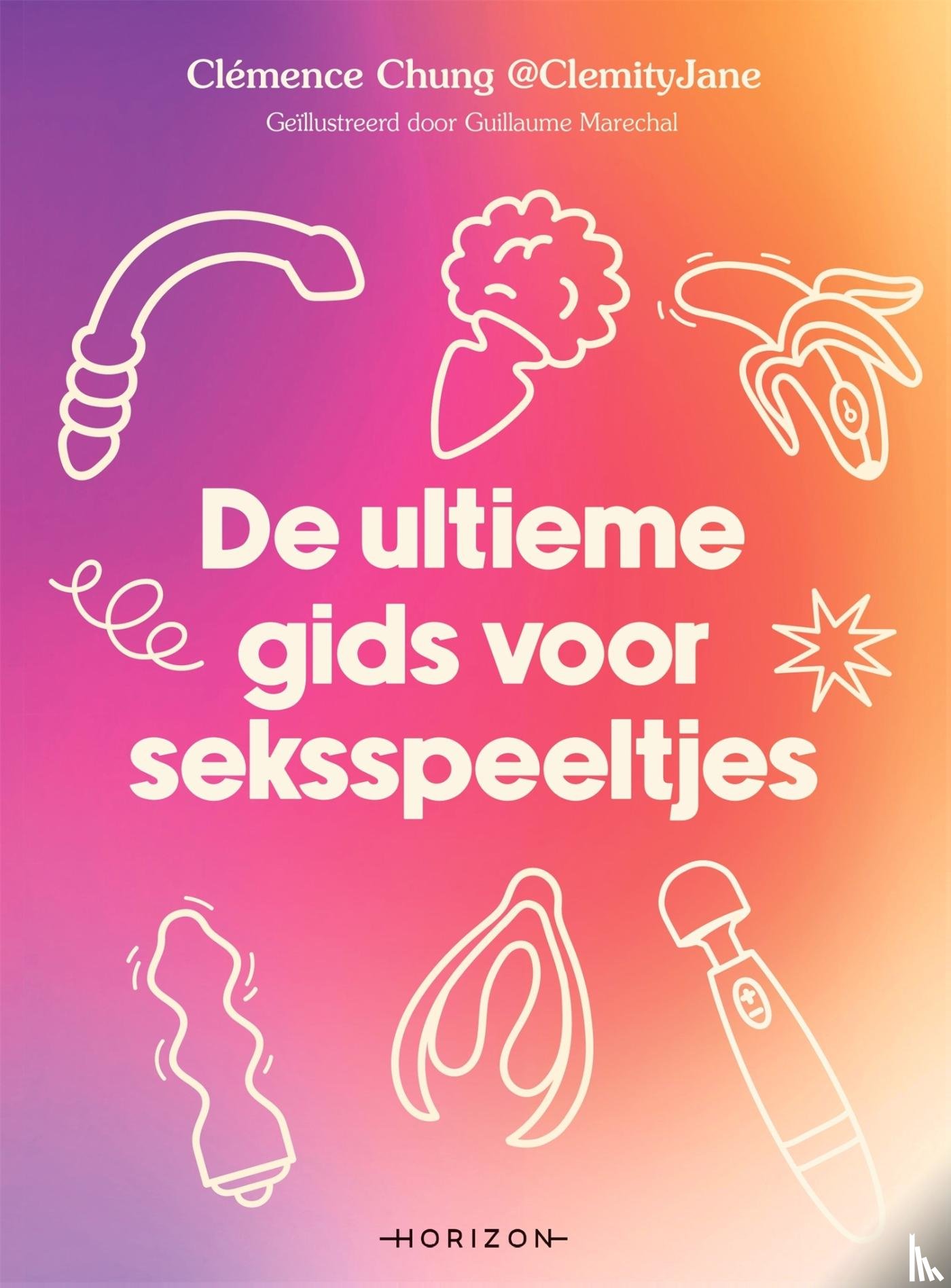 Chung, Clémence - De ultieme gids voor seksspeeltjes