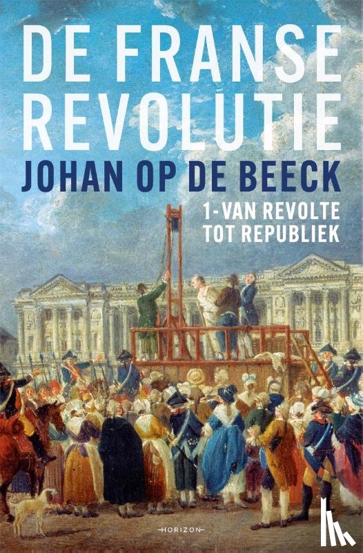 Beeck, Johan Op de - De Franse Revolutie I