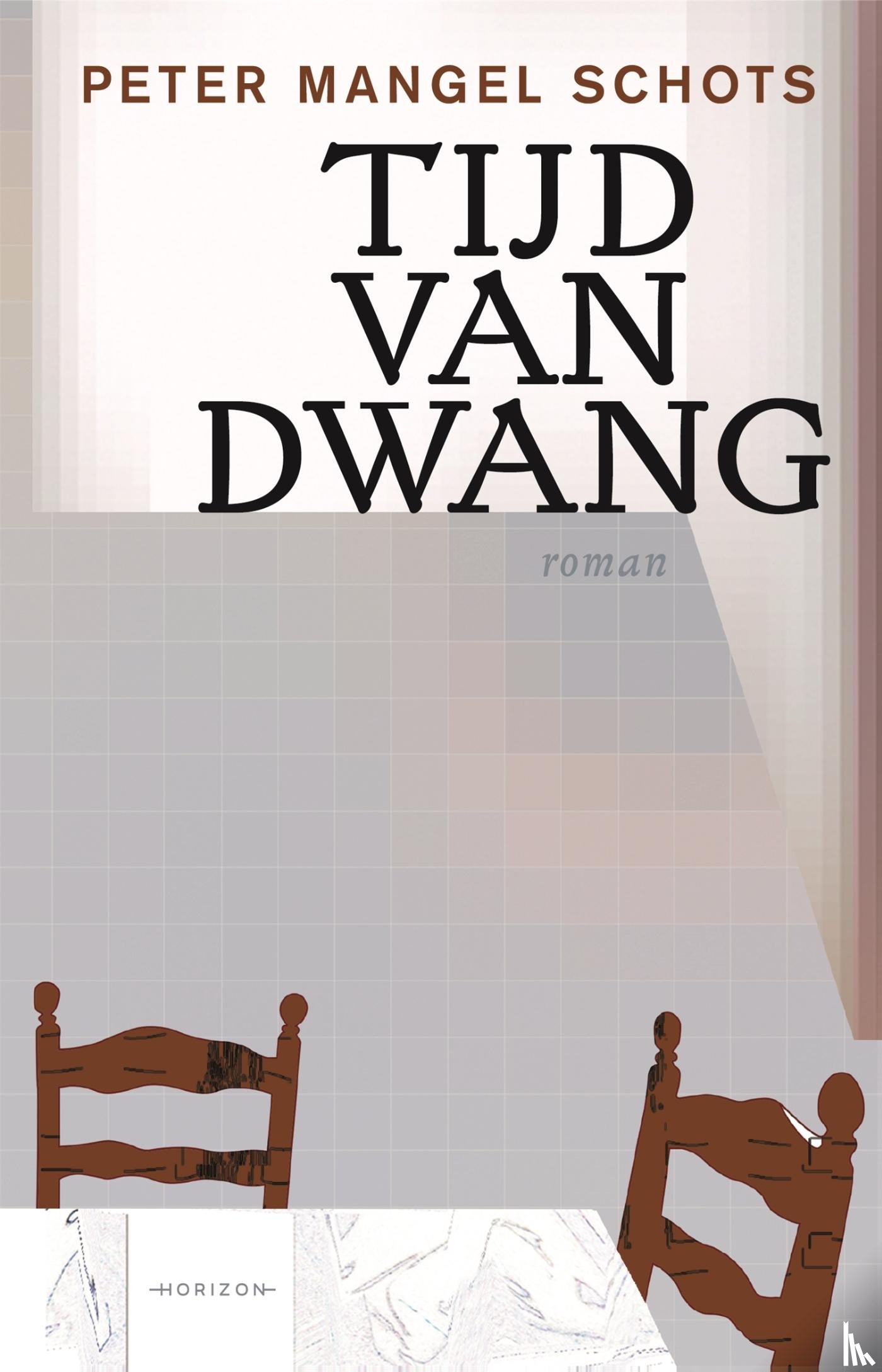 Mangel Schots, Peter - Tijd van dwang