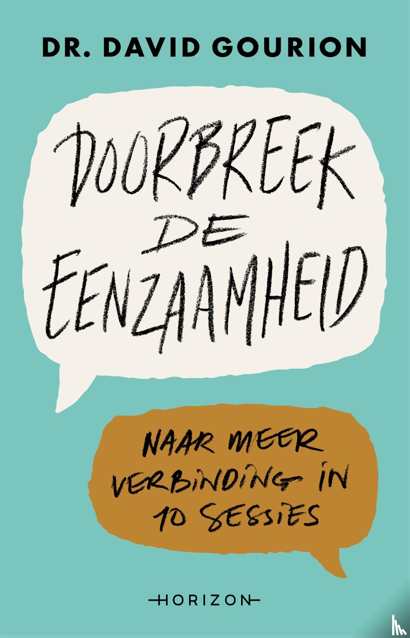 Gourion, David - Doorbreek de eenzaamheid