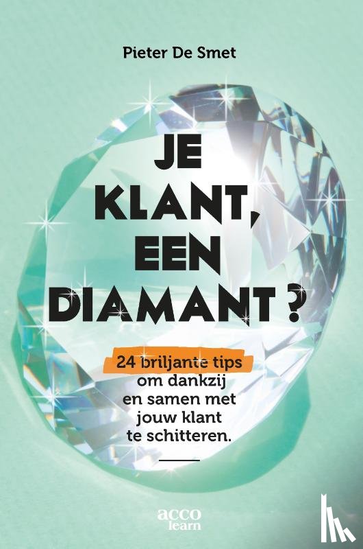 Smet, Pieter De - Je klant, een diamant?