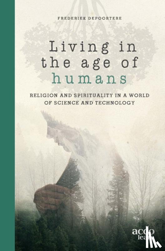 Depoortere, Frederiek - Living in the age of humans